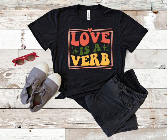 ***PREORDER*** Love is a Verb Tee