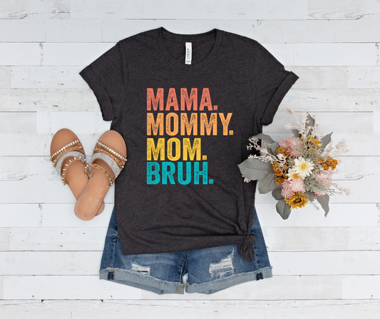 ***PREORDER*** Mama Mommy Bruh Tee