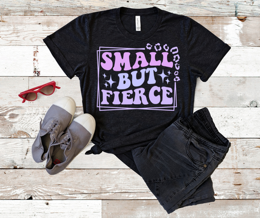 ***PREORDER*** Small but Fierce Tee