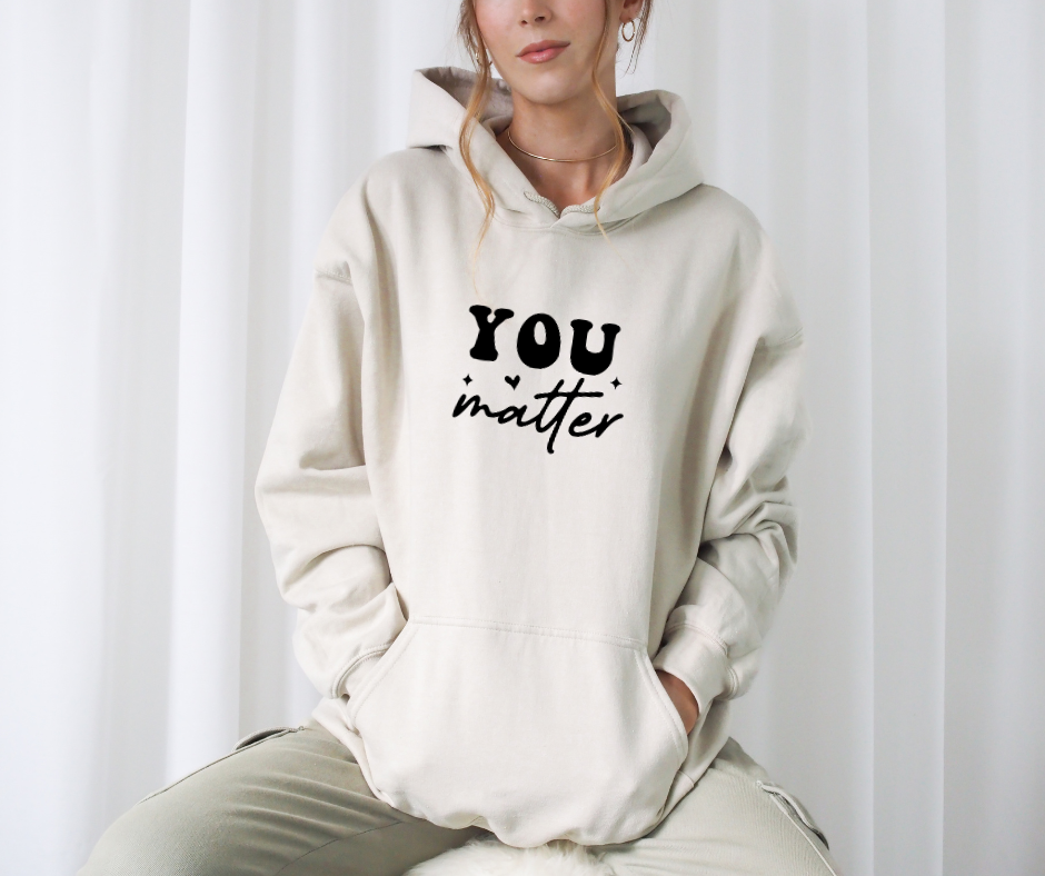 ***PREORDER*** You Matter Hoodie